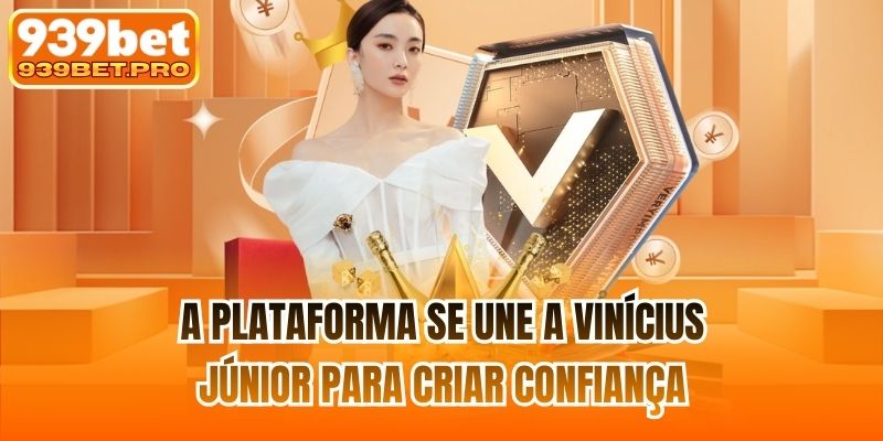 A plataforma se une a Vinícius Júnior para criar confiança