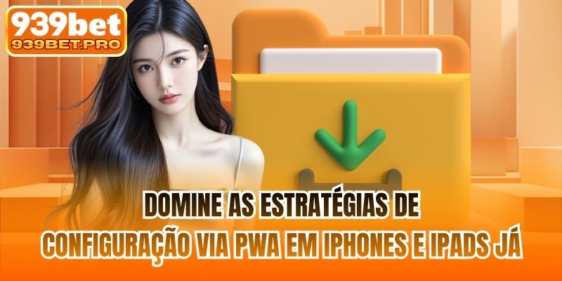 Domine as estratégias de configuração via PWA em iPhones e iPads já