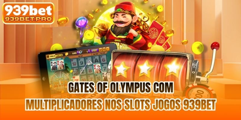 Gates of Olympus com multiplicadores nos slots jogos 939BET